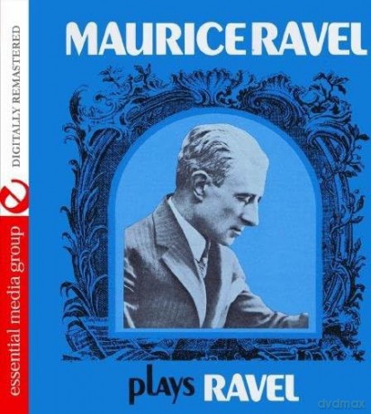 Ravel,Maurice: Maurice Ravel Plays Ravel [CD]
