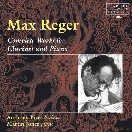 Anthony Pike - Martin Jones: Max Reger - Complete Works For Clarine [CD]