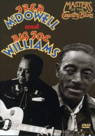 Mcdowell Fred/Big Joe Williams-Masters Of The Country Blues [DVD]