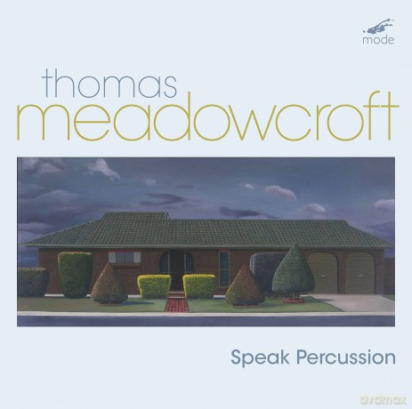Speak Percussion - Meadowcroft Thomas: Meadowcroft - Percussion Works 2000-2011 [CD]