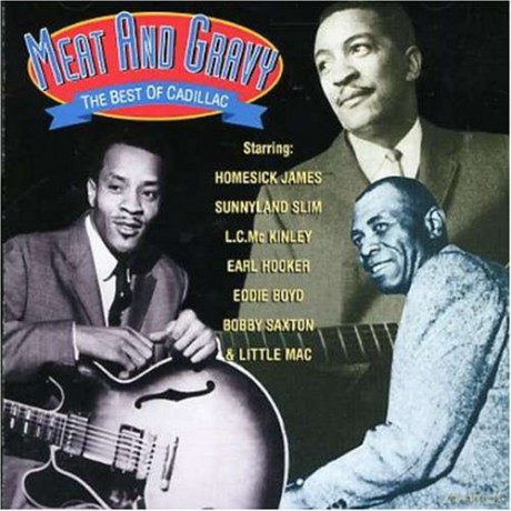 Meat And Gravy - The Best Of Cadillac [CD]