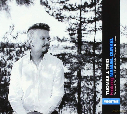 Tuomas J. Trio Feat. Manuel Dunkel: Megetme [CD]
