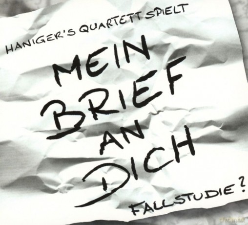 Hanigers Quartett: Mein Brief an Dich - Fallstudie [2CD]