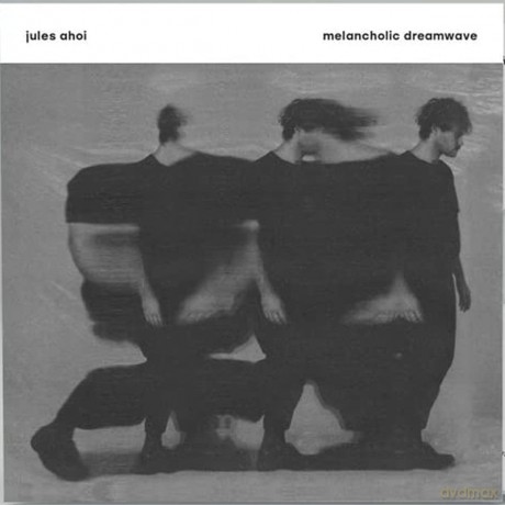Ahoi,Jules: Melancholic Dreamwave [CD]