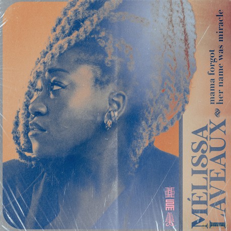 Mélissa Laveaux-Mama Forgot Her Name Was Mirac: Mélissa Laveaux-Mama Forgot Her Name Was Mirac [CD]