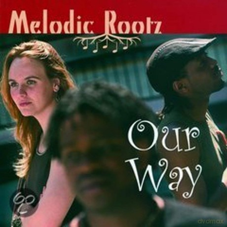 Melodic Rootz: Melodic Rootz - Our Way [CD]