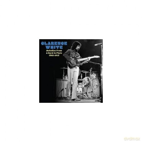 Clarence White: Melodies From A Bird In Flyte [Winyl]