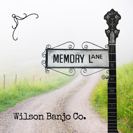 Wilson Banjo Co.: Memory Lane [CD]