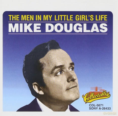 Mike Douglas: Men In My Little Girl's Life [CD]