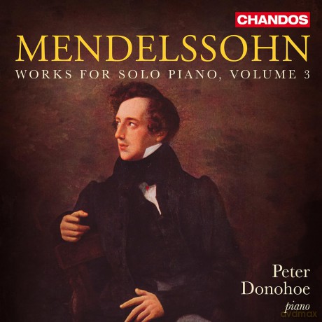 Donohoe, Peter: Mendelssohn: Works for Solo Piano, Vol. 3 [CD]