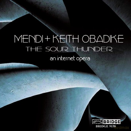 Mendiandkeithobadike-Thesourthunder-Aninternet: MendiAndKeithObadike-TheSourThunder-AnInternet [CD]