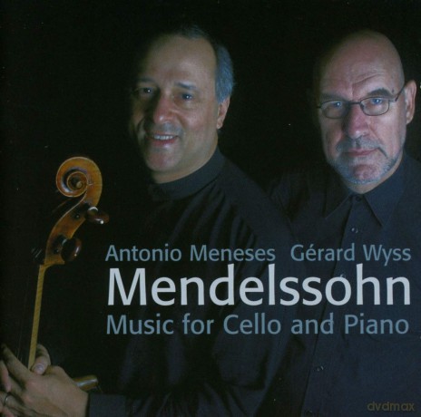 Meneses Antonio: Meneses Antonio/Wyss-Mendelssohn Cello/Piano Works [CD]