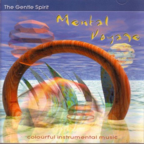 Gentle Spirit The: Mental Voyage [CD]