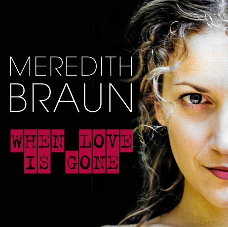 Meredith Braun-When Love Is Gone: Meredith Braun-When Love Is Gone [CD]