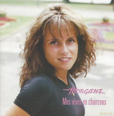 Morgane: Mes Reves En Chansons [CD]