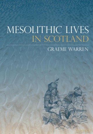 Mesolithic Lives in Scotland [KSIĄŻKA]