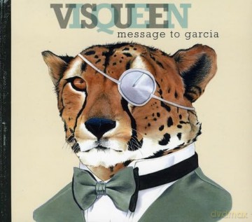 Visqueen: Message To Garcia [CD]