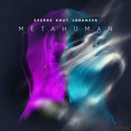 Sverre Knut Johansen: Metahuman [CD]