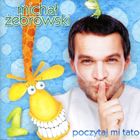 Michał Żebrowski: Poczytaj Mi Tato - 1 [CD]
