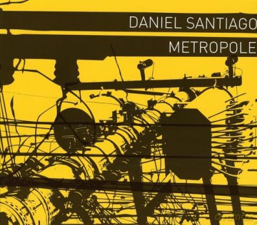 Santiago,Daniel: Metropole [CD]