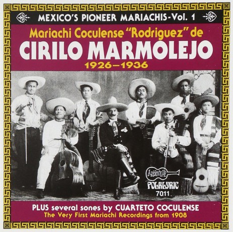 Mariachi Coculense De Cirilo Marmolejo: Mexicos Pioneer Mariachis 1926-36 #1 [CD]