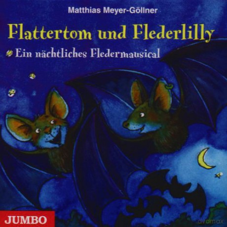 SHnel,Barni: Meyer-G.-Flattertom und Flederlilly [CD]