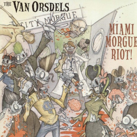Van Orsdels The: Miami Morgue Riot [CD]