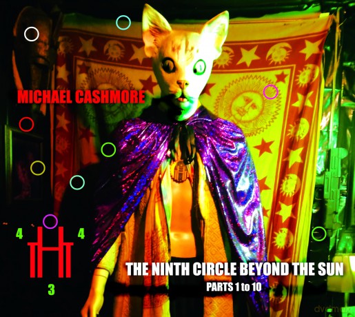 Michael Cashmore-The Ninth Circle Beyond The Sun (Parts 1-10): Michael Cashmore-The Ninth Circle Beyond The Sun (Parts 1-10) [CD]