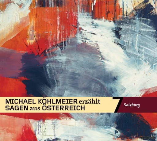 Michael Köhlmeier: Michael Köhlmeier erzählt Sagen aus Österreich: Salzburg [CD]