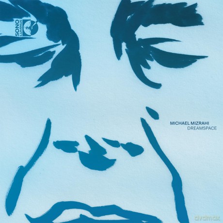 Michael Mizrahi-Dreamspace: Michael Mizrahi-Dreamspace [CD]