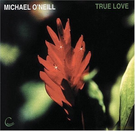 Michael Oneill-True Love: Michael Oneill-True Love [CD]