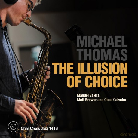 Michael Thomas-The Illusion Of Choice: Michael Thomas-The Illusion Of Choice [CD]
