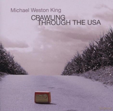 Michael Weston King-Crawling Through The Usa: Michael Weston King-Crawling Through The Usa [CD]