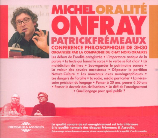 Michel Onfray Et Patrick Frémeaux-Oralité Conférence Philosophique: Michel Onfray Et Patrick Frémeaux-Oralité Conférence Philosophique [3CD]
