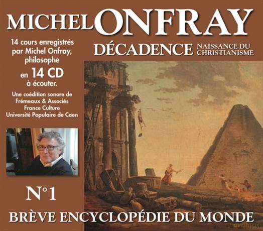 Michel Onfray-Decadence Vol. 1 - Naissance Du Christianisme (14 Cd Boxset): Michel Onfray-Decadence Vol. 1 - Naissance Du Christianisme (14 Boxset) [14CD]