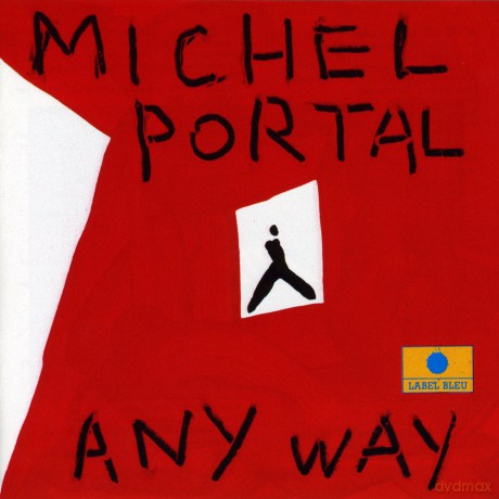 Michel Portal-Any Way: Michel Portal-Any Way [CD]