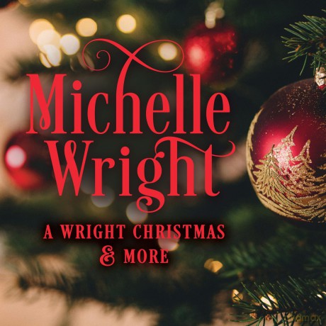 Michelle Wright-A Wright Christmas And More: Michelle Wright-A Wright Christmas And More [CD]