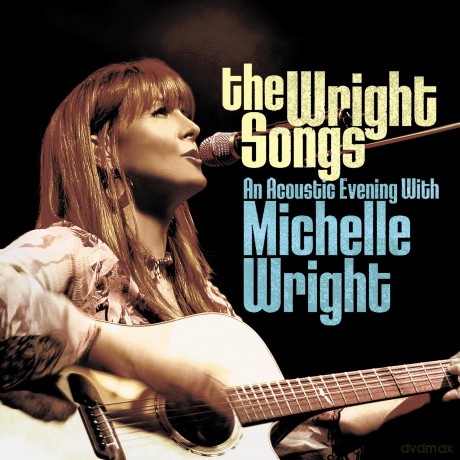 Michelle Wright-The Wright Songs - An Acoustic Evening With Michelle Wright: Michelle Wright-The Wright Songs - An Acoustic Evening with Michelle Wright [CD]