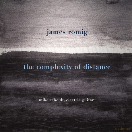 Mick Scheidt-James Romig: The Complexity Of Distance: Mick Scheidt-James Romig: The Complexity Of Distance [CD]