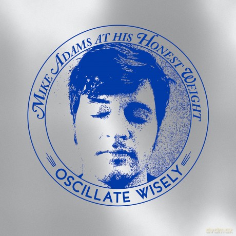 Mike Adams At His Honest Weight-Oscillate Wisely (10th Anniversary Edition): Mike Adams At His Honest Weight-Oscillate Wisely (10Th Anniversary Edition) [2xWinyl]