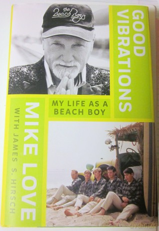 Mike Love Good Vibrations My Life As A Beach Boy [KSIĄŻKA]