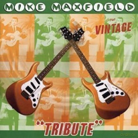 Mike Maxfield: Mike Maxfield - Vintage Tribute [CD]