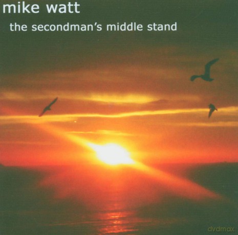 Mike Watt-The Secondmans Middle Stand Cd: Mike Watt-The Secondmans Middle Stand [2CD]