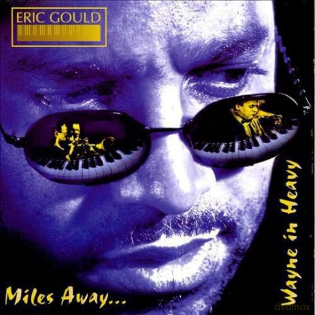 Gould,Eric: Miles Away Wayne In Heavy [CD]