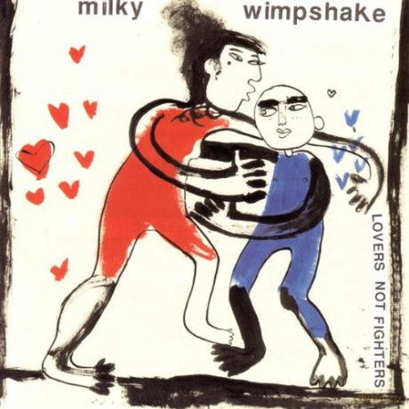 Milky Wimpshake-Lovers Not Fighters: Milky Wimpshake-Lovers Not Fighters [CD]