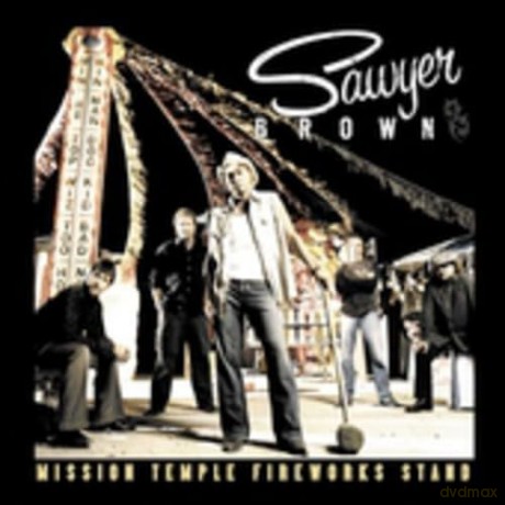 Sawyer Brown: Mission Temple Fireworks Stand [CD]