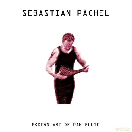Pachel,Sebastian: Modern Art Of Pan Flute [CD]