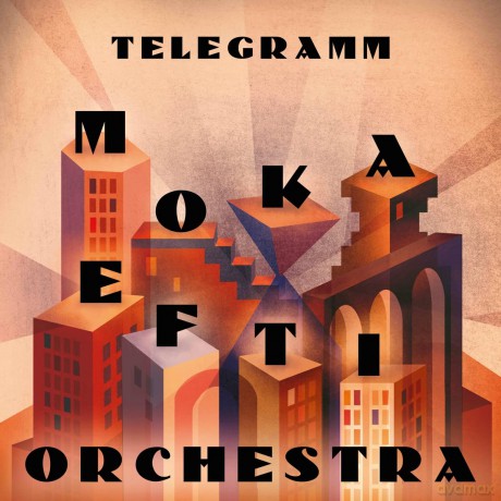 Moka Efti Orchestra: Moka Efti Orchestra-Telegramm(LP) [2xWinyl]