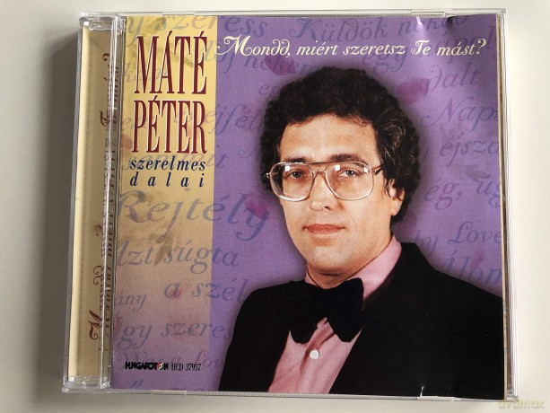 Máté P.: Mondd, Miért Szeretsz Te Mást [3CD]
