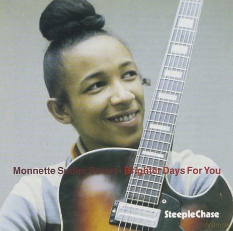 Monnette Sudler Sextet-Brighter Days For You: Monnette Sudler Sextet-Brighter Days For You [CD]